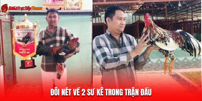 Đôi nét về 2 sư kê trong trận đấu