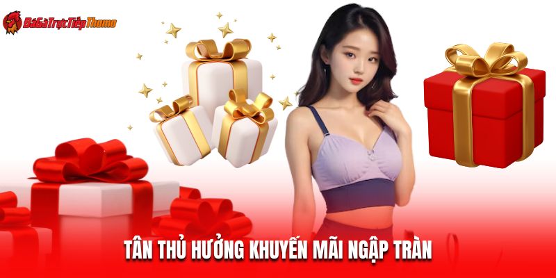 Tân thủ hưởng khuyến mãi ngập tràn